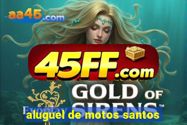 aluguel de motos santos